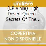 (LP Vinile) High Desert Queen - Secrets Of The Black Moon lp vinile
