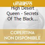 High Desert Queen - Secrets Of The Black Moon cd musicale