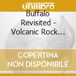 Buffalo Revisited - Volcanic Rock Live cd