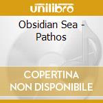 Obsidian Sea - Pathos cd musicale