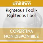 Righteous Fool - Righteous Fool cd