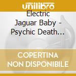 Electric Jaguar Baby - Psychic Death Safari cd