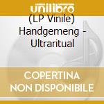 (LP Vinile) Handgemeng - Ultraritual lp vinile