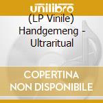 (LP Vinile) Handgemeng - Ultraritual vinile
