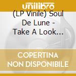 (LP Vinile) Soul De Lune - Take A Look At This World vinile