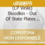 (LP Vinile) Bloodkin - Out Of State Plates (2Lp-Remastered/2 Bonus Tracks) vinile