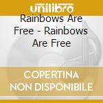 Rainbows Are Free - Rainbows Are Free cd