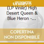 (LP Vinile) High Desert Queen & Blue Heron - Turned To Stone: Chapter 8 The Wake lp vinile