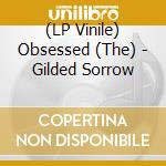(LP Vinile) Obsessed (The) - Gilded Sorrow vinile