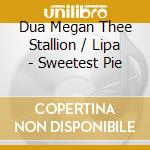 Dua Megan Thee Stallion / Lipa - Sweetest Pie cd musicale