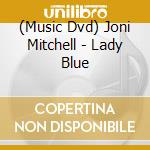 (Music Dvd) Joni Mitchell - Lady Blue cd