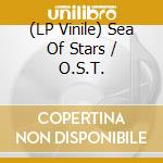 (LP Vinile) Sea Of Stars / O.S.T. lp vinile