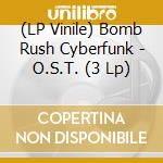 (LP Vinile) Bomb Rush Cyberfunk - O.S.T. (3 Lp) lp vinile