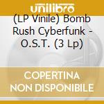 (LP Vinile) Bomb Rush Cyberfunk - O.S.T. (3 Lp) vinile