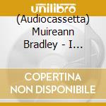(Audiocassetta) Muireann Bradley - I Kept These Old Blues cd