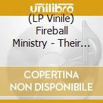 (LP Vinile) Fireball Ministry - Their Rock Is Not Our Rock. Beneath The Desert Floor Chapter 4 vinile