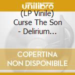 (LP Vinile) Curse The Son - Delirium (Marbled Vinyl) vinile