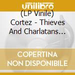 (LP Vinile) Cortez - Thieves And Charlatans (White Vinyl) vinile