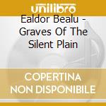 Ealdor Bealu - Graves Of The Silent Plain cd