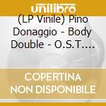 (LP Vinile) Pino Donaggio - Body Double - O.S.T. (2 Lp) vinile