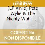 (LP Vinile) Pete Wylie & The Mighty Wah - Teach Yself Wah: Best Of vinile