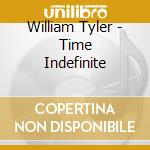 William Tyler - Time Indefinite cd