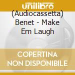 (Audiocassetta) Benet - Make Em Laugh cd