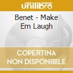 Benet - Make Em Laugh cd