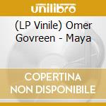 (LP Vinile) Omer Govreen - Maya vinile