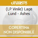 (LP Vinile) Lage Lund - Ashes vinile