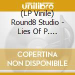 (LP Vinile) Round8 Studio - Lies Of P. Feel vinile