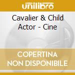 Cavalier & Child Actor - Cine cd