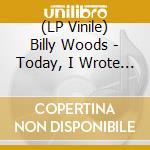 (LP Vinile) Billy Woods - Today, I Wrote Nothing (10 Year Annivers vinile