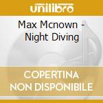 Max Mcnown - Night Diving cd