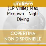 (LP Vinile) Max Mcnown - Night Diving vinile