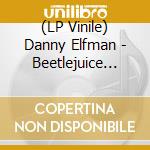 (LP Vinile) Danny Elfman - Beetlejuice Beetlejuice / O.S.T. vinile