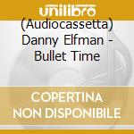 (Audiocassetta) Danny Elfman - Bullet Time cd