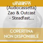 (Audiocassetta) Zao & Outcast - Steadfast Records. The First Two Seven Inches cd