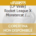 (LP Vinile) Rocket League X Monstercat / O.S.T. vinile