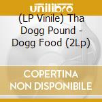 (LP Vinile) Tha Dogg Pound - Dogg Food (2Lp) vinile