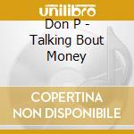 Don P - Talking Bout Money cd