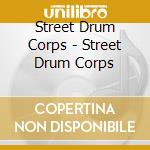 Street Drum Corps - Street Drum Corps cd