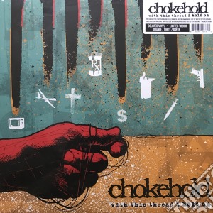 (LP Vinile) Chokehold - With This Thread I Hold On lp vinile