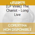 (LP Vinile) The Chariot - Long Live vinile
