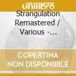 Strangulation Remastered / Various - Strangulation Remastered / Various cd