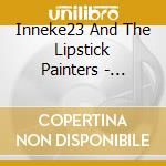 Inneke23 And The Lipstick Painters - Charcoal cd