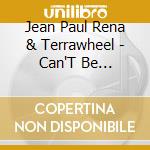 Jean Paul Rena & Terrawheel - Can'T Be Satisfied (European Import - Digipack Plus Booklet) cd