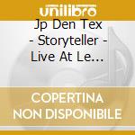 Jp Den Tex - Storyteller - Live At Le Perron cd