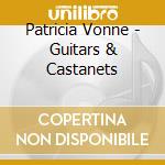 Patricia Vonne - Guitars & Castanets cd musicale di Patricia Vonne