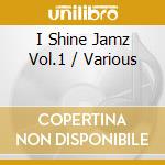 I Shine Jamz Vol.1 / Various cd